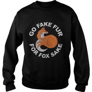 Go Fake Fur For Fox Sake Shirt